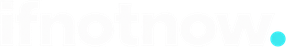 ifnotnow.